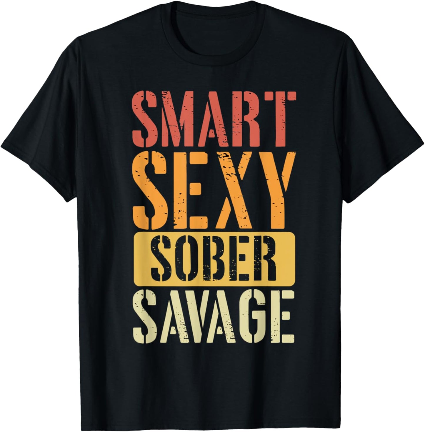 Smart Sexy Sober Savage T-Shirt - T-Shirt | Black