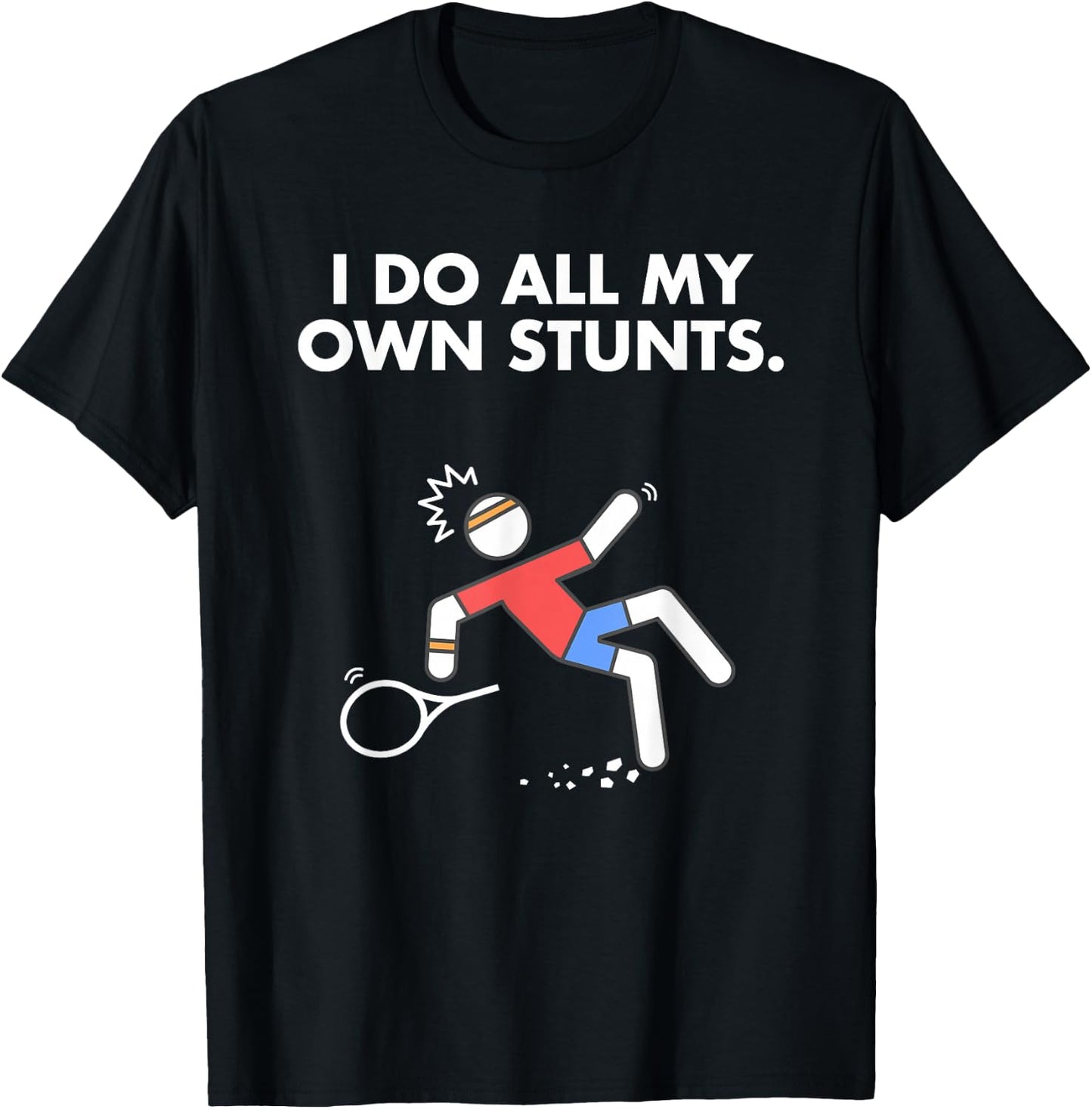 Get Well Funny Tennis Accident I do my own stunts T-Shirt - T-Shirt | Black