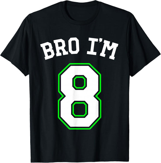 8th Birthday Boys 8yo Girls Bro I'm 8 T-Shirt - T-Shirt | Black