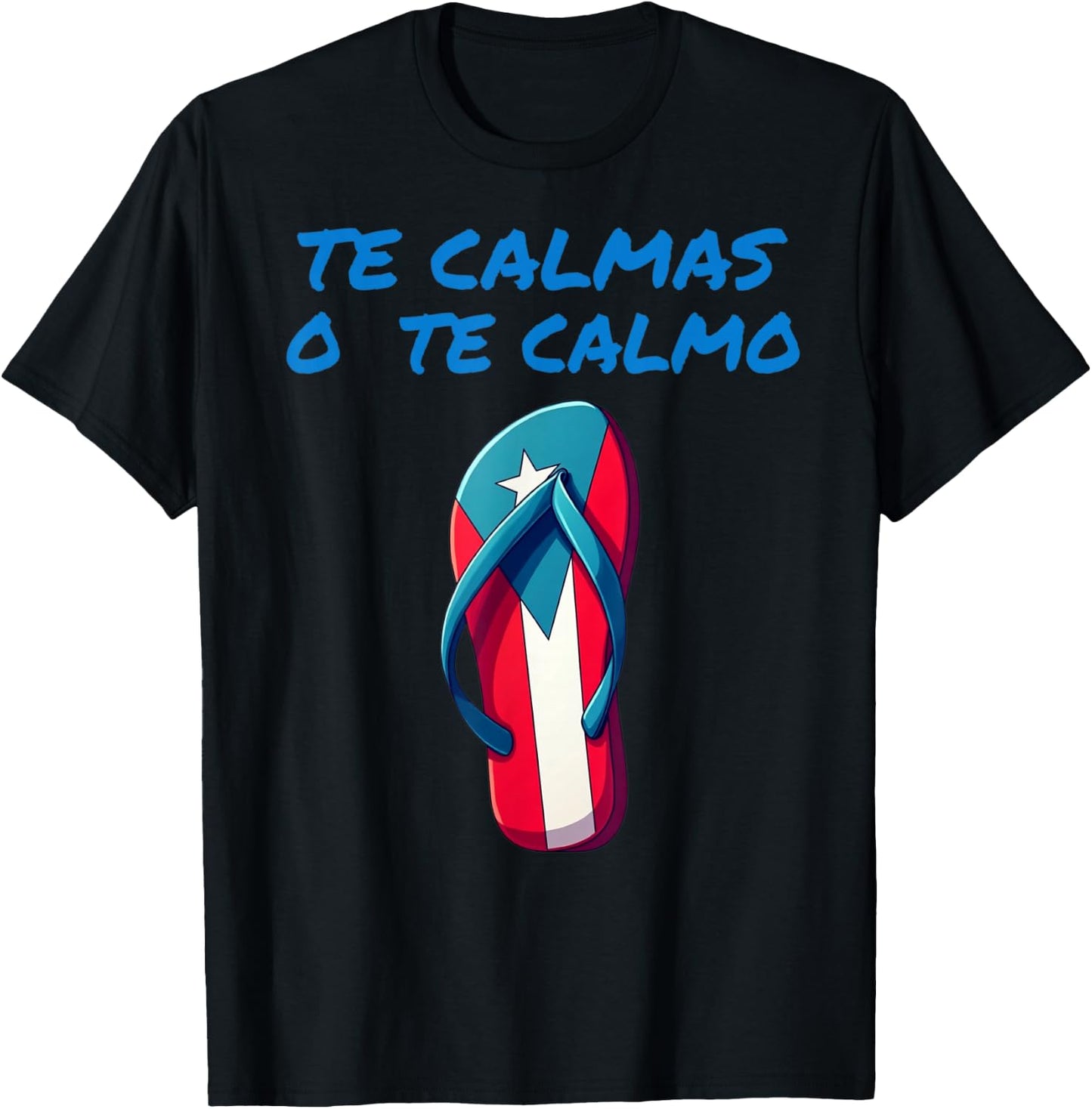 Te Calmas O Te Calmo Puerto Rican Spanish Mother Expression T-Shirt - T-Shirt | Black