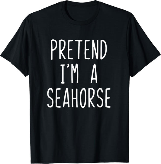 Pretend I'm A Seahorse Costume Halloween Lazy Kids Sea-Horse T-Shirt - T-Shirt | Black