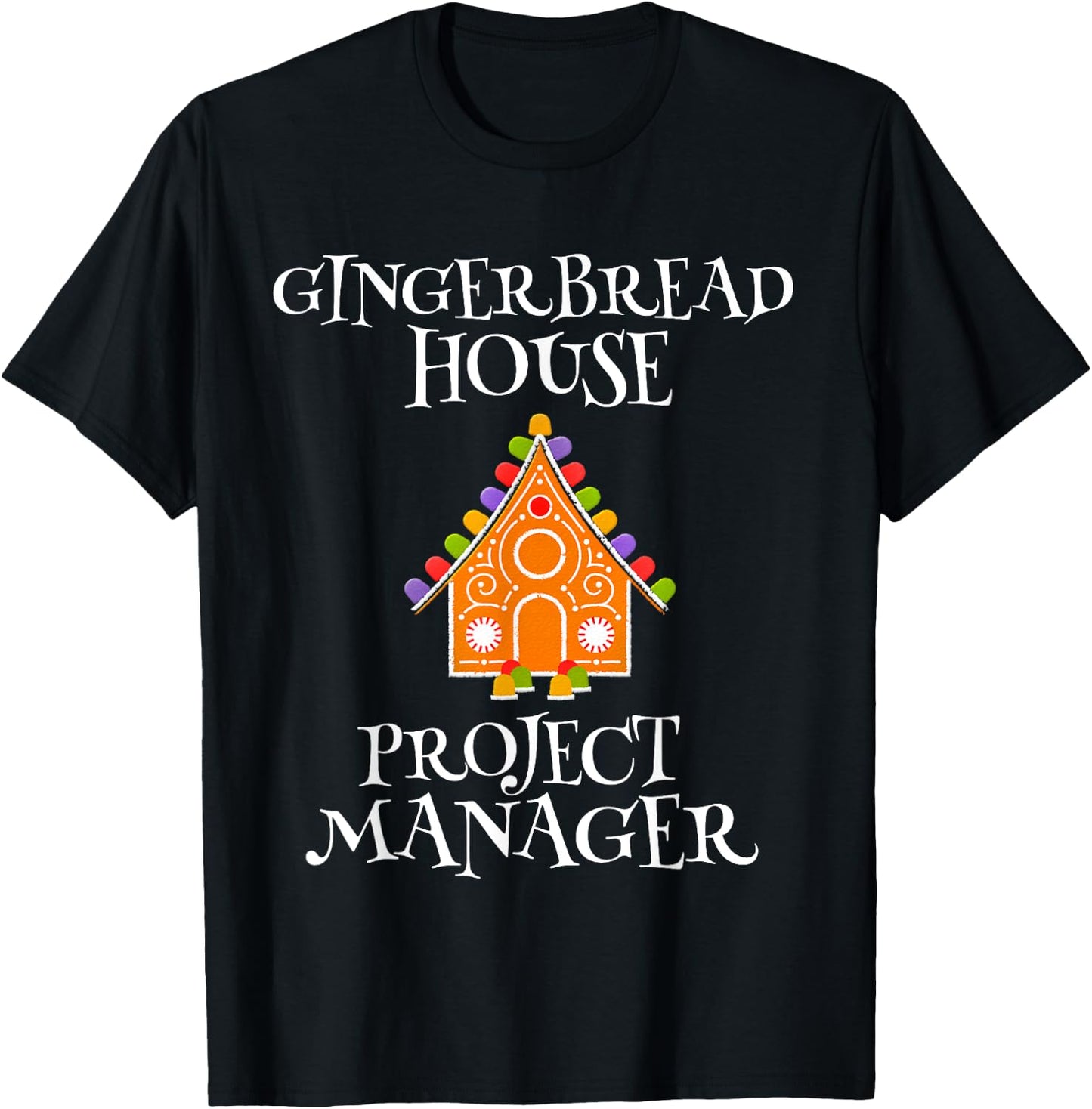 Gingerbread House Project manager Decorating Baking Xmas T-Shirt - T-Shirt | Black