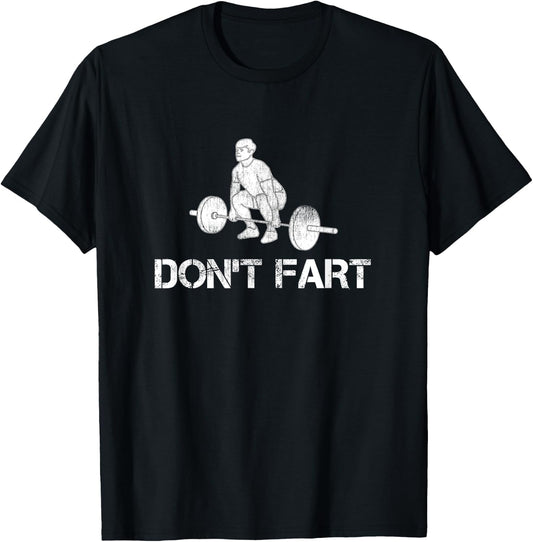 Funny Intense Workout Joke Gift and Accessories Don't Fart Black Adult Men's Classic Fit Cotton Polyester Gym Workout T-Shirt - T-Shirt | Black
