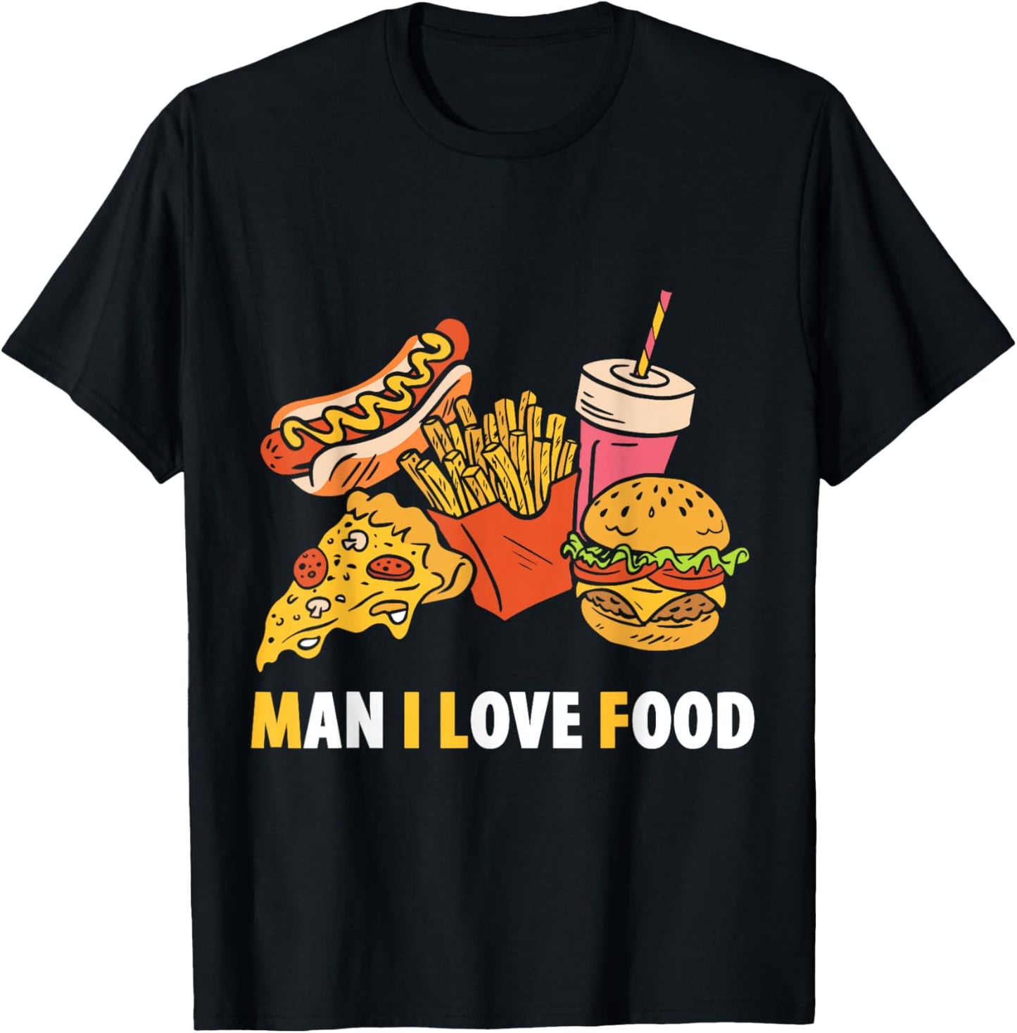 Man I Love Food Funny Food Saying Food Lovers T-Shirt - T-Shirt | Black