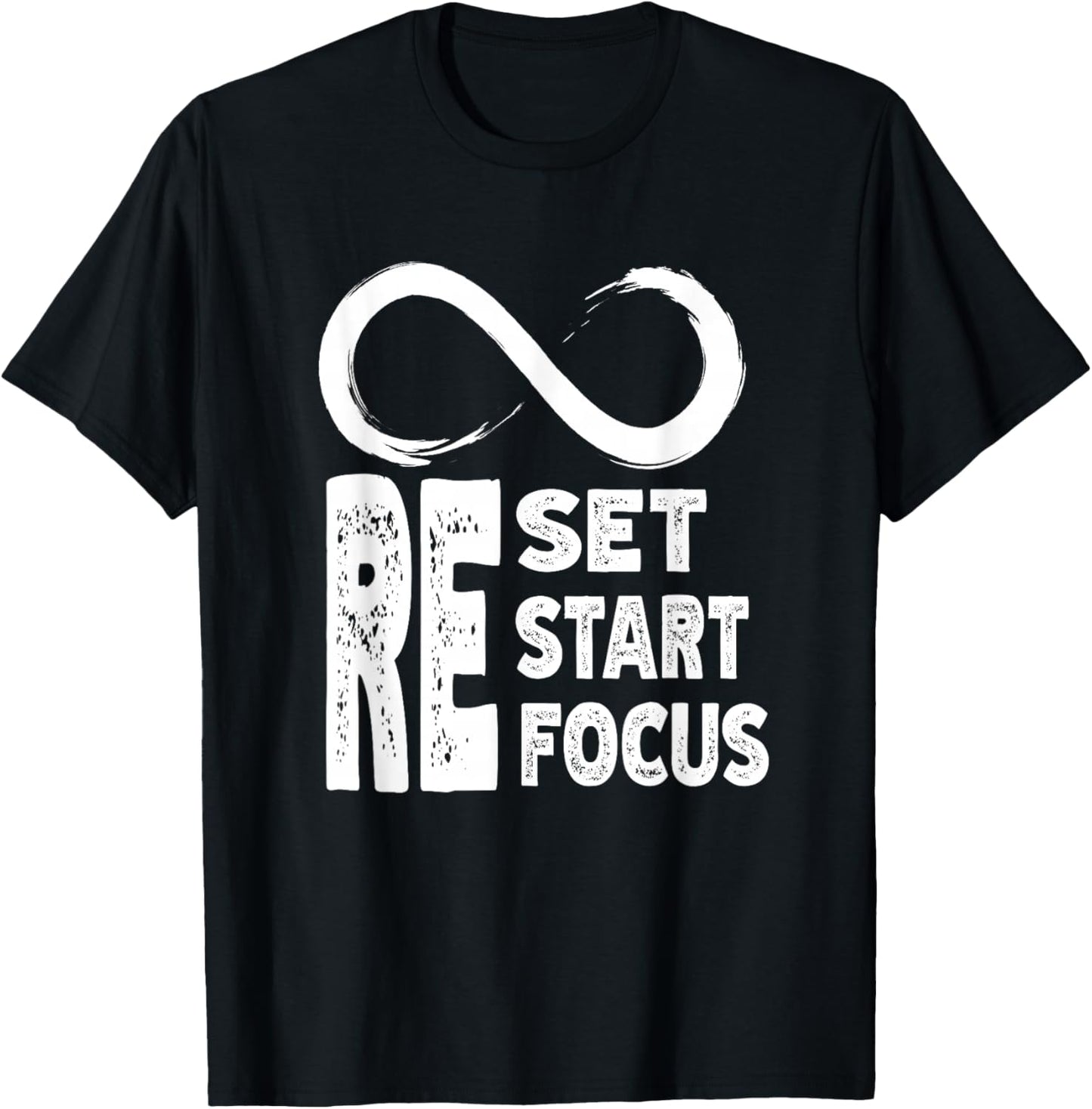 Reset Refocus Restart Infinity Sign Motivation & Inspiration T-Shirt - T-Shirt | Black