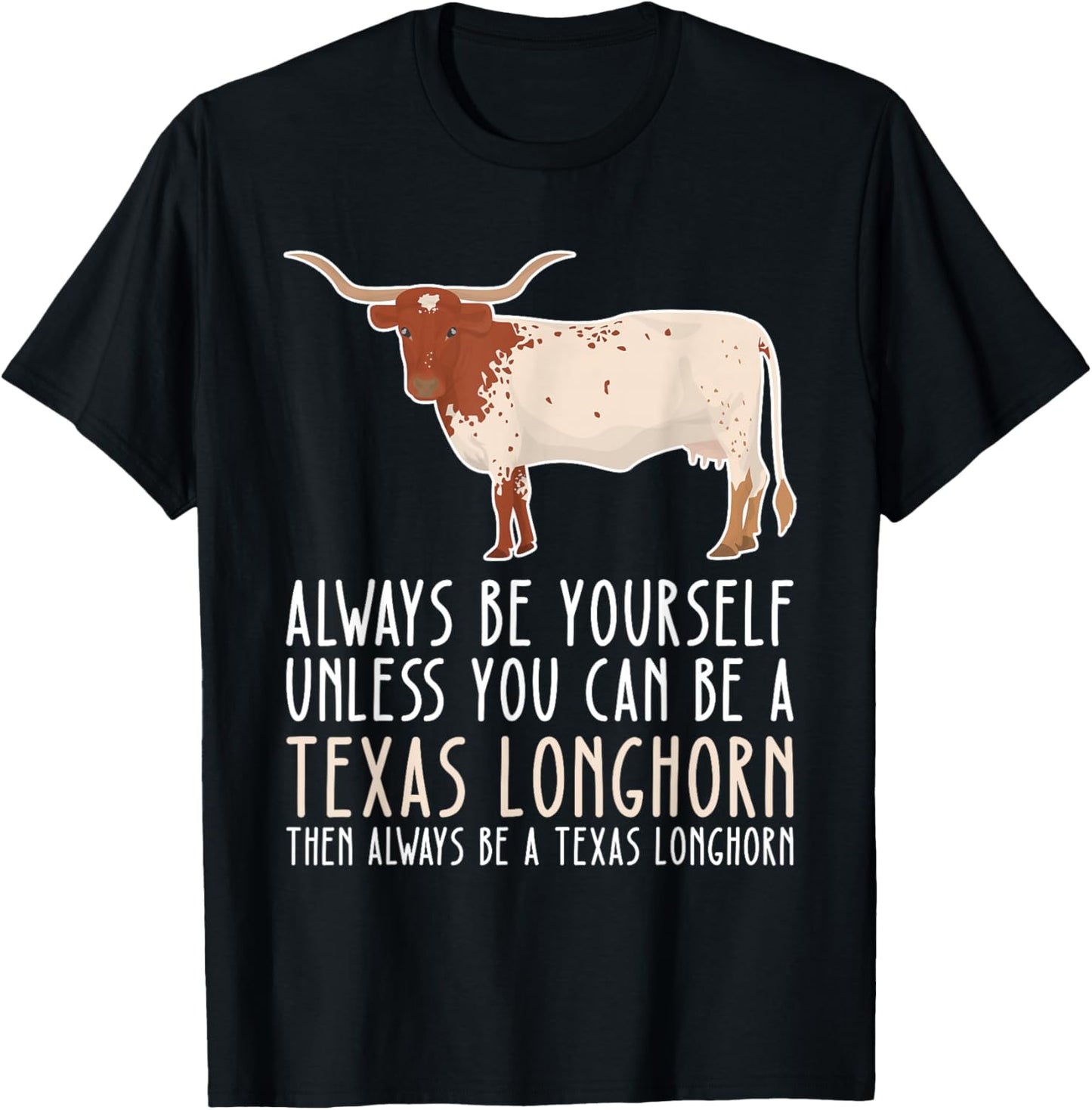 Be Yourself Always And Be A Texas Longhorn T-Shirt - T-Shirt | Black