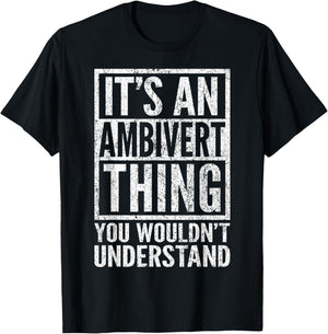 Ambivert Thing You Wouldn't Understand - Ambivert's Saying T-Shirt - T-Shirt | Black