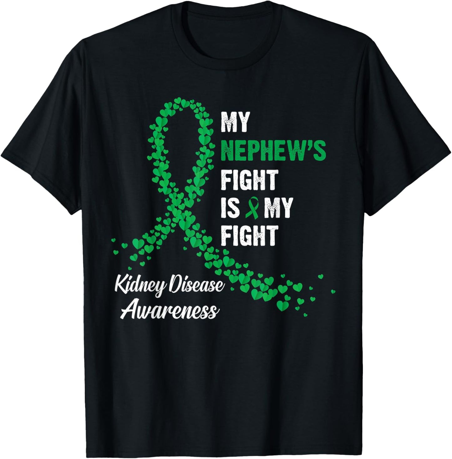 My Nephew's Fight My Fight Kidney Disease Awareness T-Shirt - T-Shirt | Black