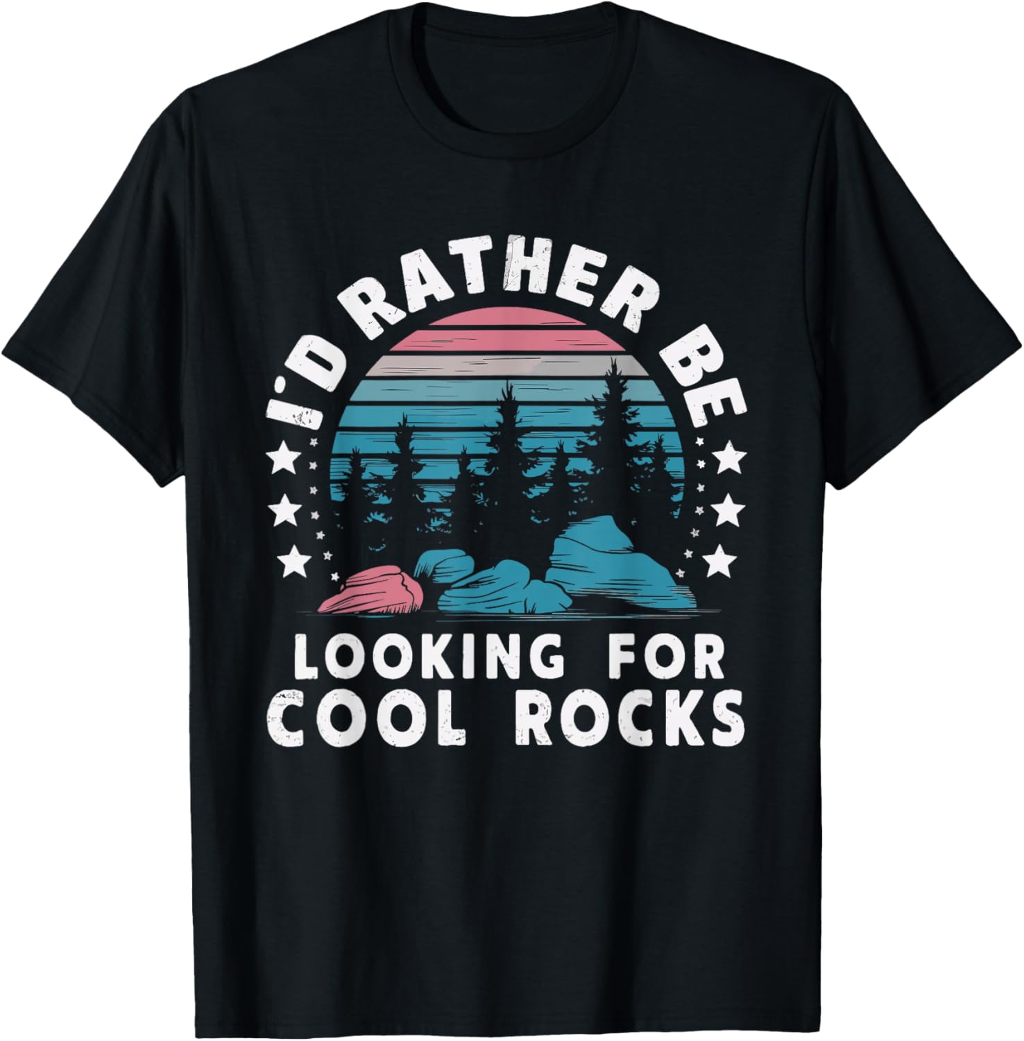 Rock Collector Geology Fossil Hunter Geologist I'd Rather Be Looking For Cool Rocks - Women's -Adults Geology Themed - Black, Small T-Shirt - T-Shirt | Black