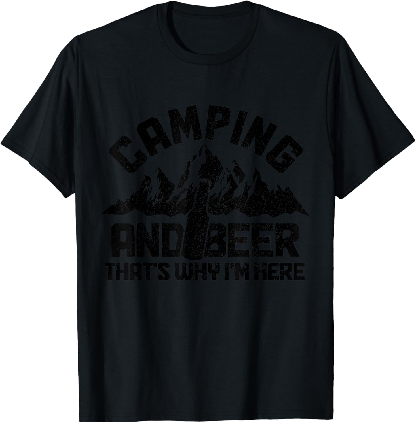 Camping & Beer That's Why I'm Here Funny Camper T-Shirt - T-Shirt | Black