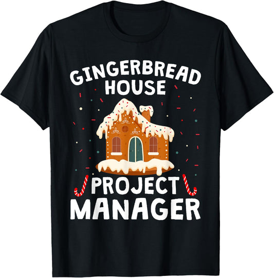 Gingerbread House Project Manager Cookie Baking Christmas T-Shirt - T-Shirt | Black