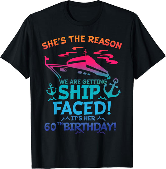 The Reason We Are Getting Ship Faced It's My 60th Birthday T-Shirt - T-Shirt | Black