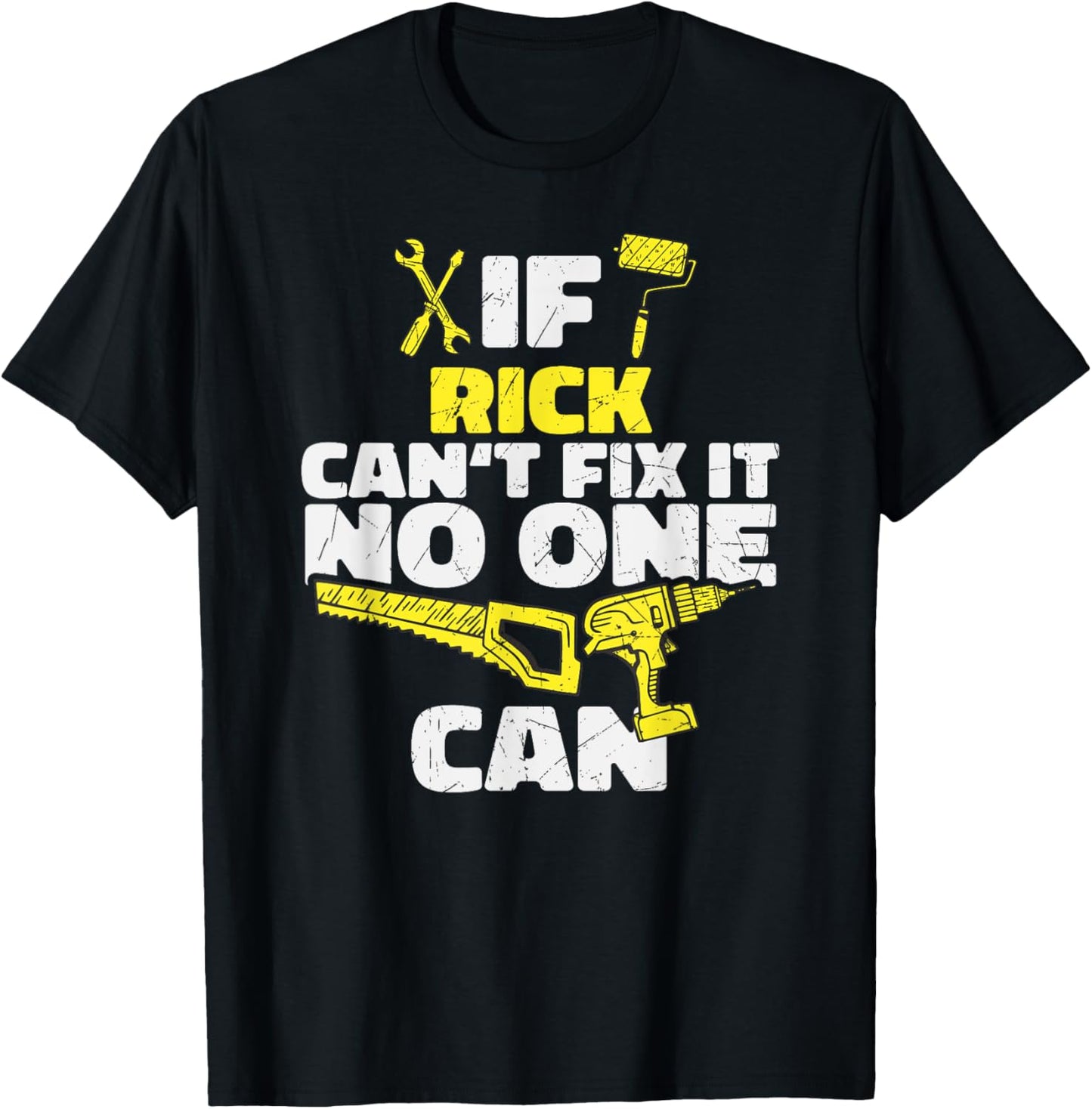 Shirts of Heaven If RICK can't Fix It, No One Can, Funny Personalized Name T-Shirt - T-Shirt | Black