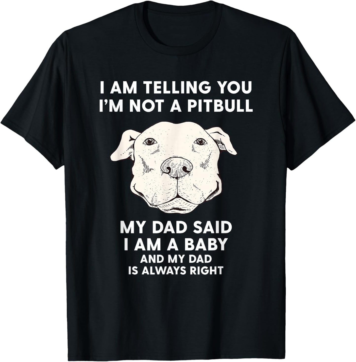 I'm Telling You I'm Not a Pitbull Funny Pitbull Dad Gift T-Shirt - T-Shirt | Black