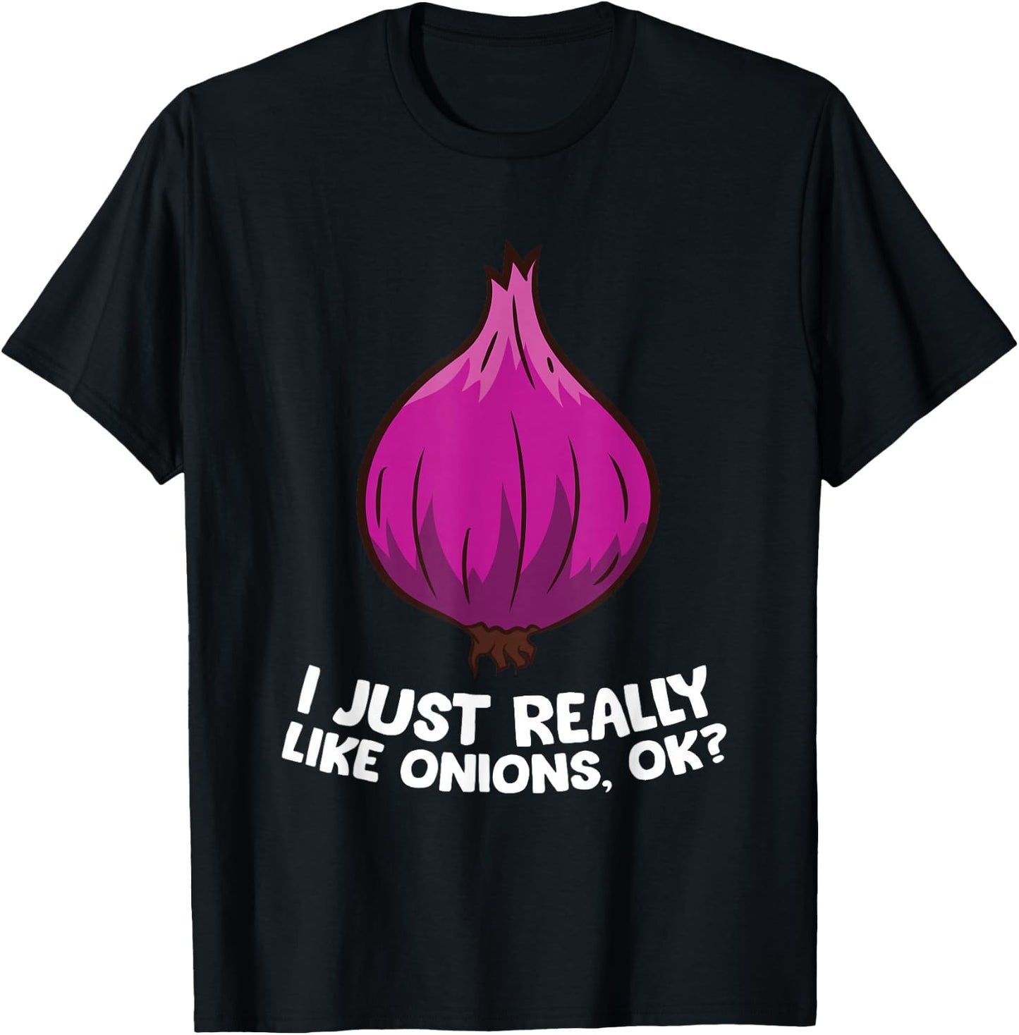 I Just Really Like Onions, OK? Red Onions T-Shirt - T-Shirt | Black