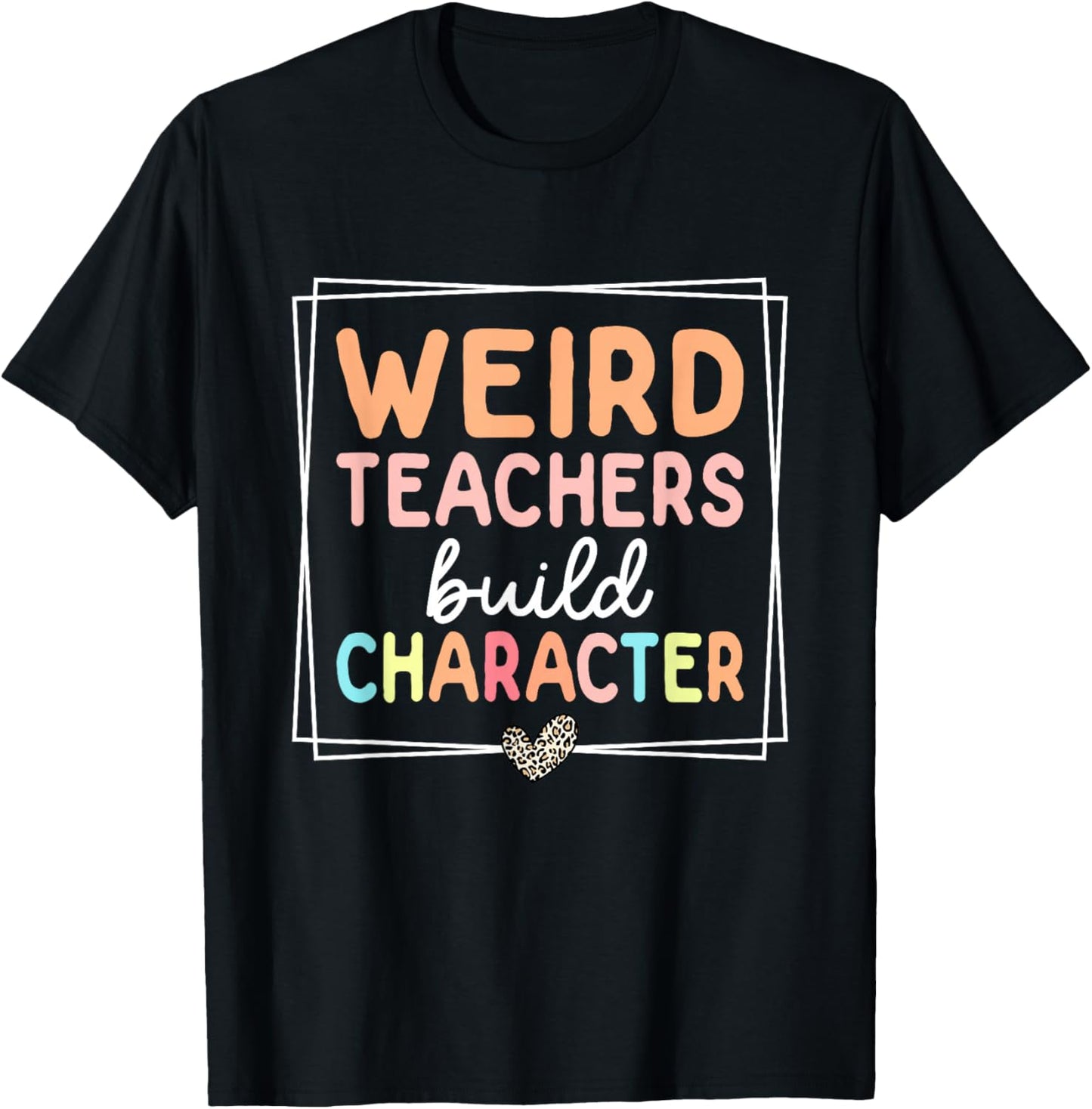 Weird Teachers Build Character Leopard Retro Funny Teacher T-Shirt - T-Shirt | Black