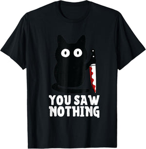 Humour Funny Cat Knife You Saw Nothing Black Cat Sarcasm T-Shirt - T-Shirt | Black