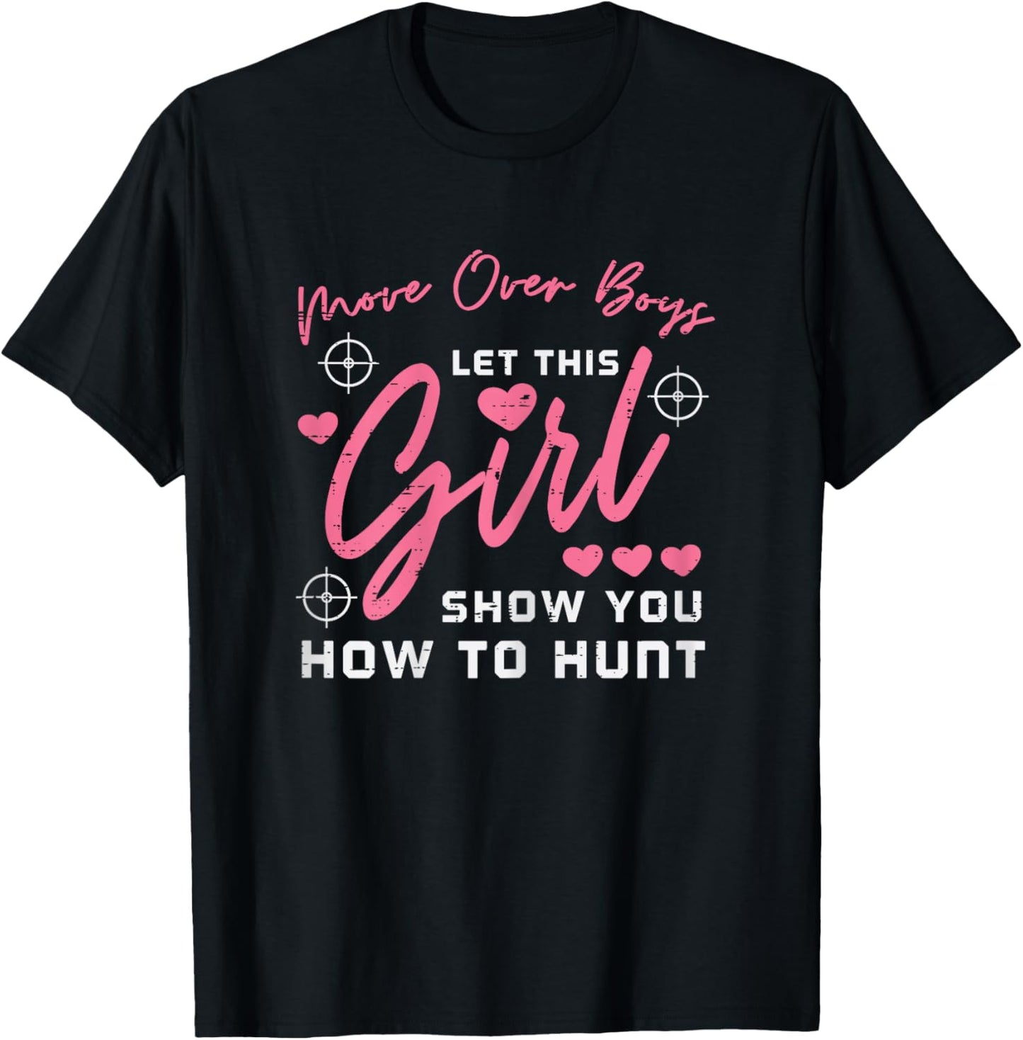 Let Girl Show You How to Hunt Hunting Hunter Girls Kid Women T-Shirt - T-Shirt | Black