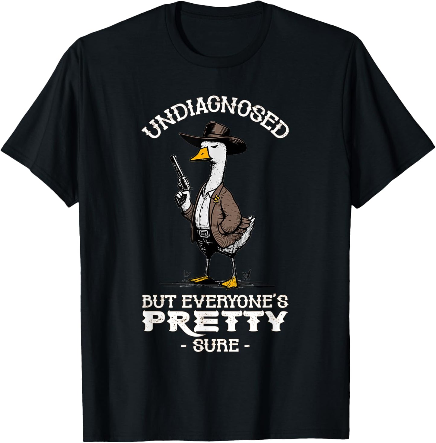 Undiagnosed But Everyone's Pretty Sure Funny T-Shirt - T-Shirt | Black