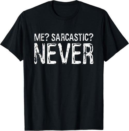 Me Sarcastic Never Shirt Funny Inappropriate Men Women