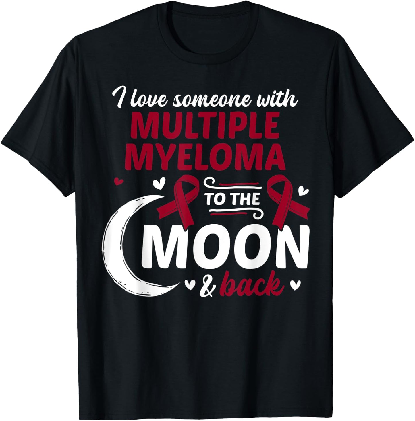 I Love Someone With Multiple Myeloma Multiple Myeloma T-Shirt - T-Shirt | Black