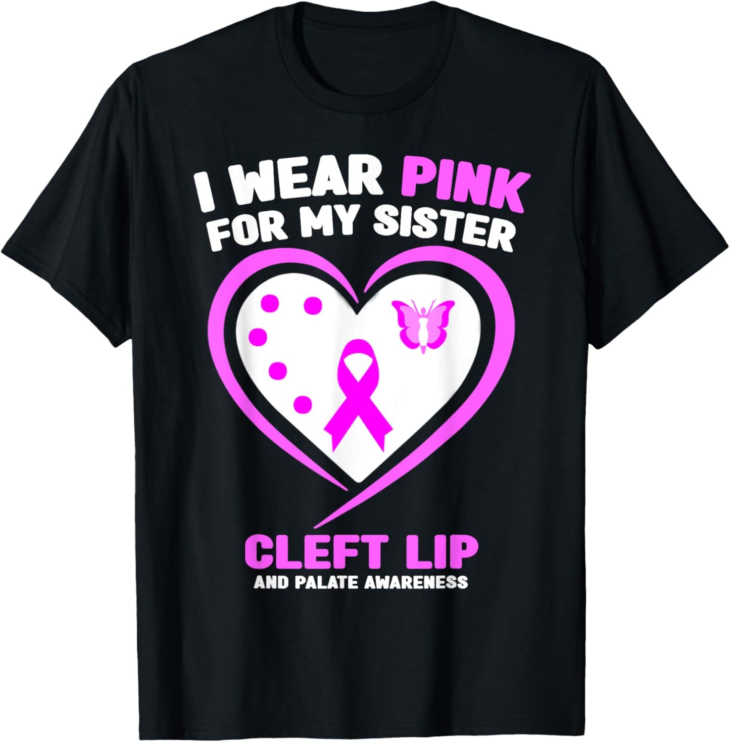 I Wear Pink for My Sister Cleft Lip and Palate Awareness T-Shirt - T-Shirt | Black