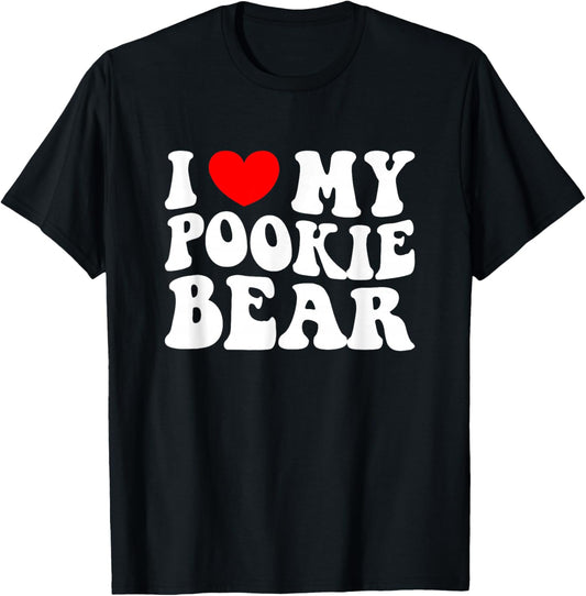 I Love My Pookie Bear I Heart My Pookie Bear T-Shirt - T-Shirt | Black
