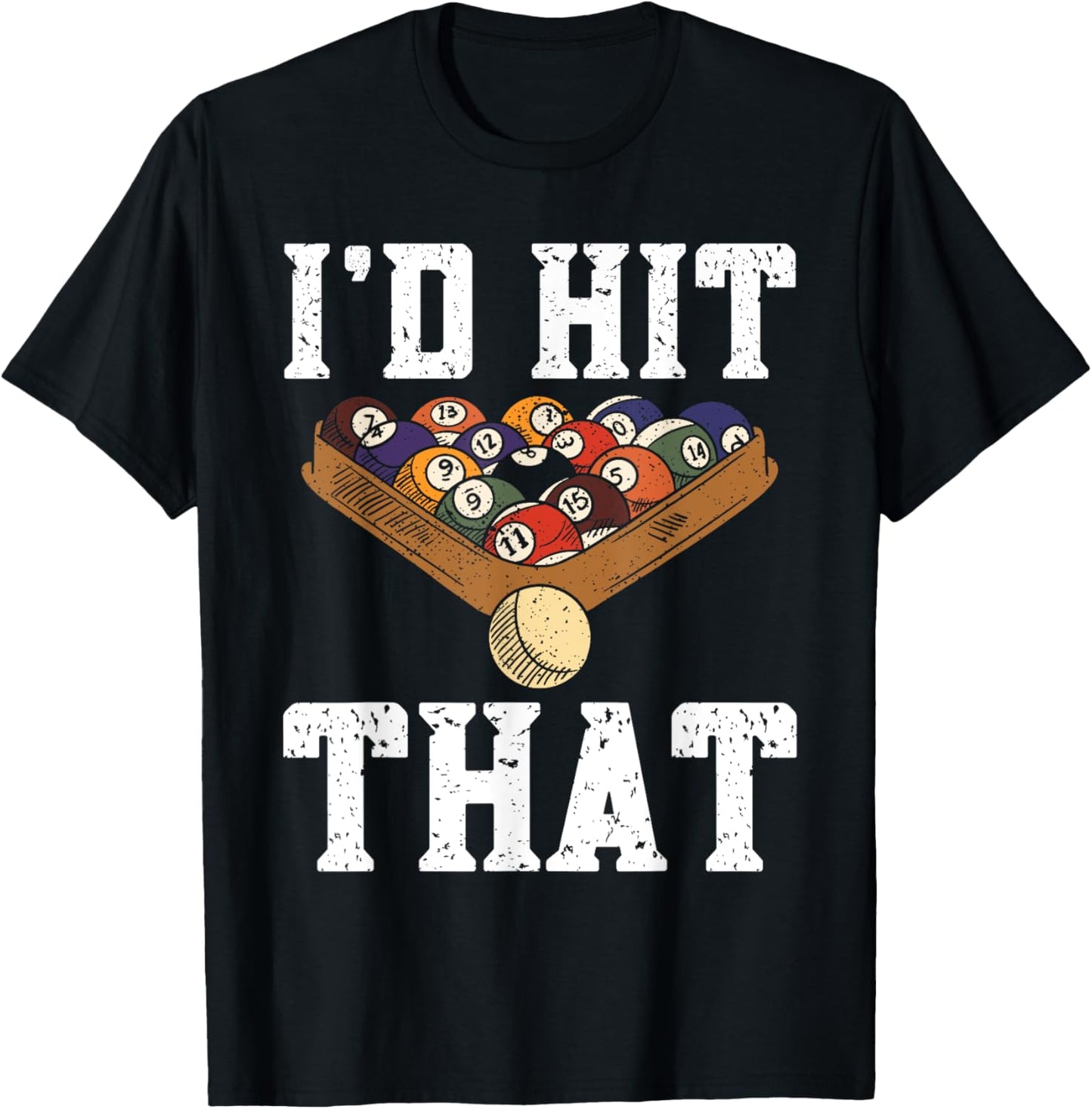 Pool Billiard Funny Pool Player I'd Hit That Snooker T-Shirt - T-Shirt | Black