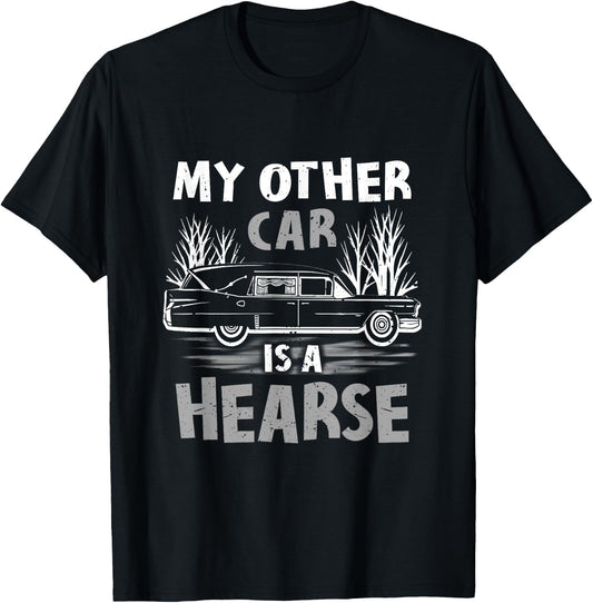 Hearse Funny Halloween My Other Car Is A Hearse Funny Humor T-Shirt - T-Shirt | Black