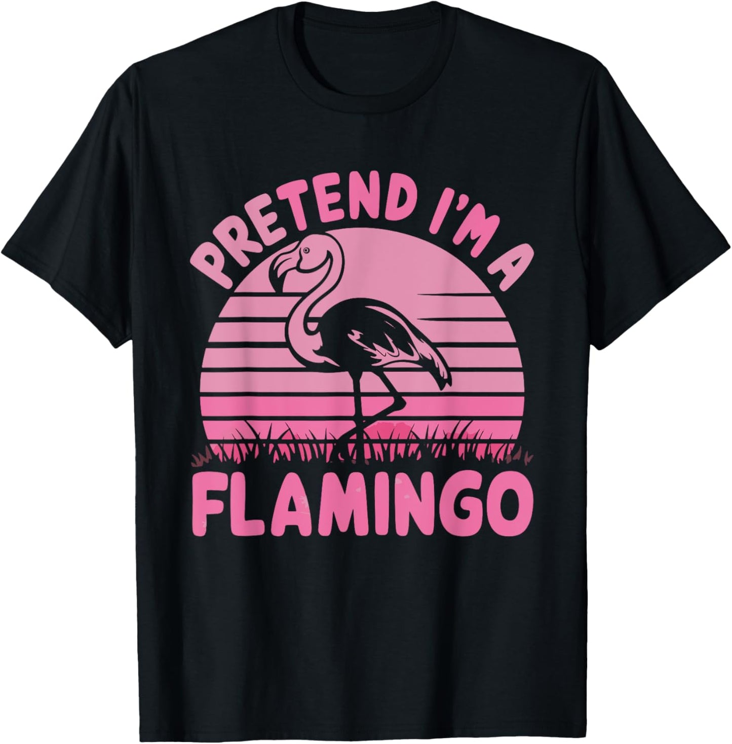 Pretend I'm A Flamingo T-Shirt - T-Shirt | Black