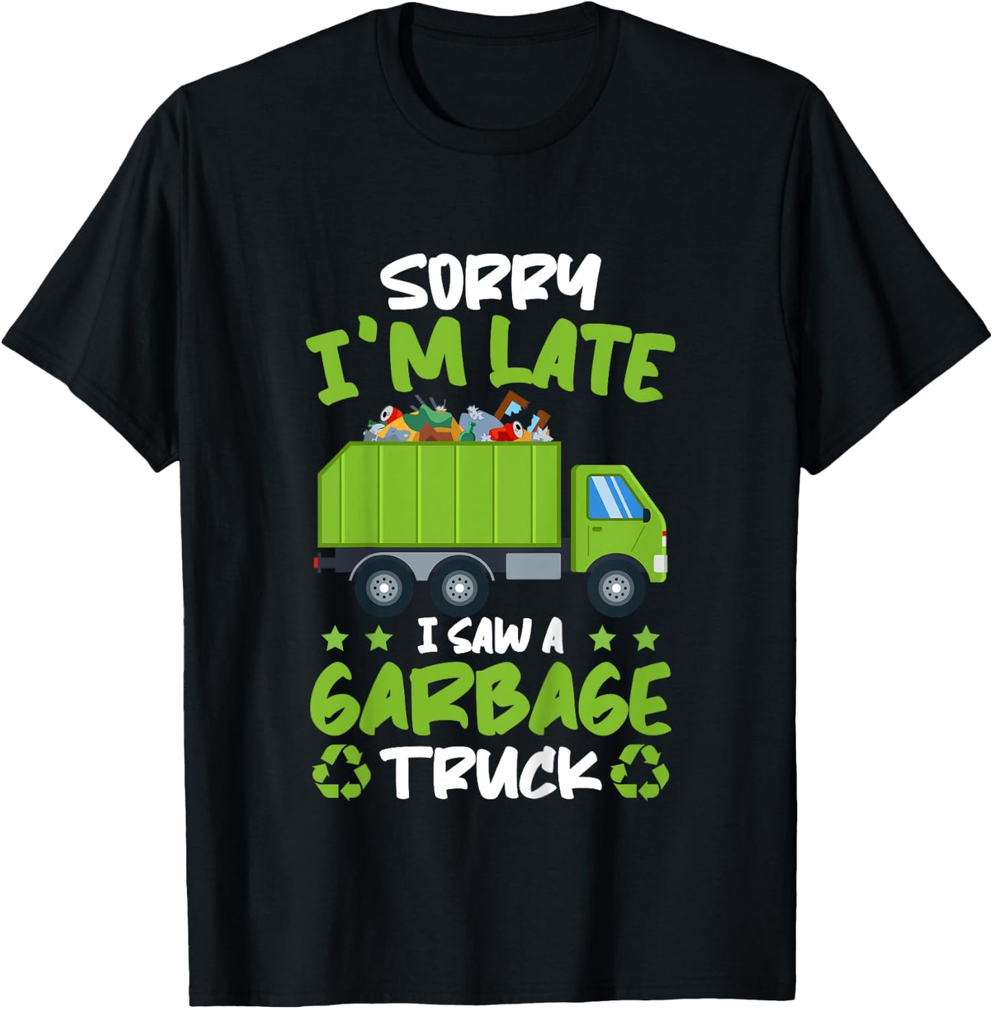 Kids Garbage Day Boys Sorry I'M Late I Saw A Garbage Truck T-Shirt - T-Shirt | Black