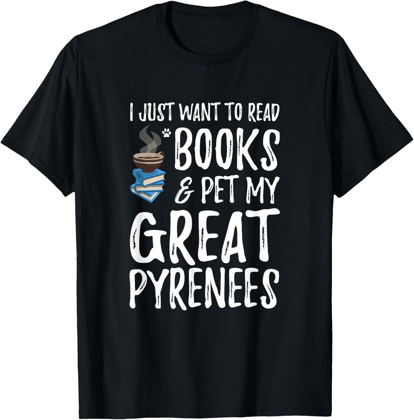 Great Pyrenees Dog Lover Book Funny Dog Mom T- Women T-Shirt - T-Shirt | Black