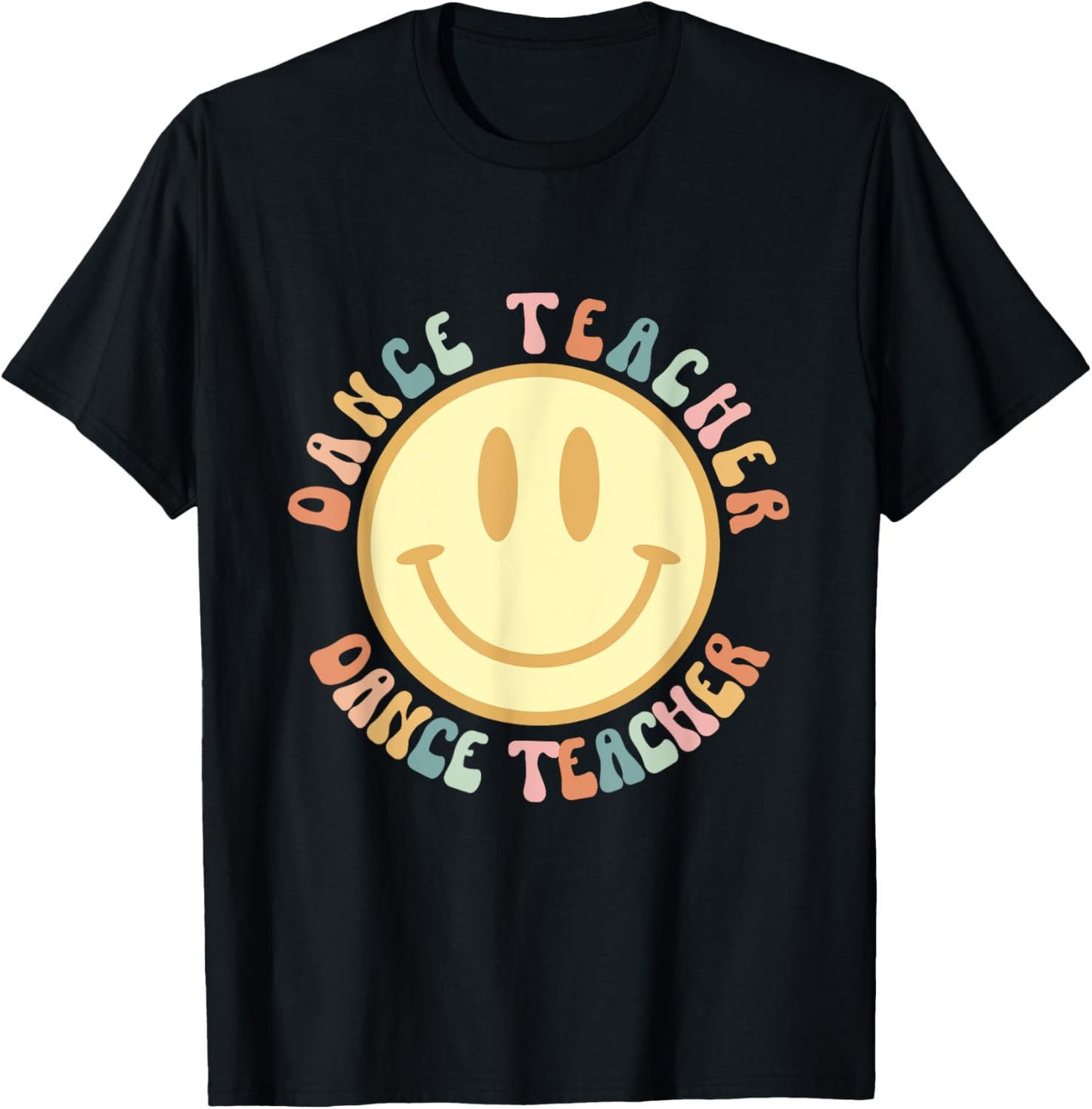 Happy Smiling Face Groovy Retro Dance Teacher Appreciation T-Shirt - T-Shirt | Black