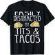 Easily Distracted By Tits And Tacos T-Shirt - T-Shirt | Black