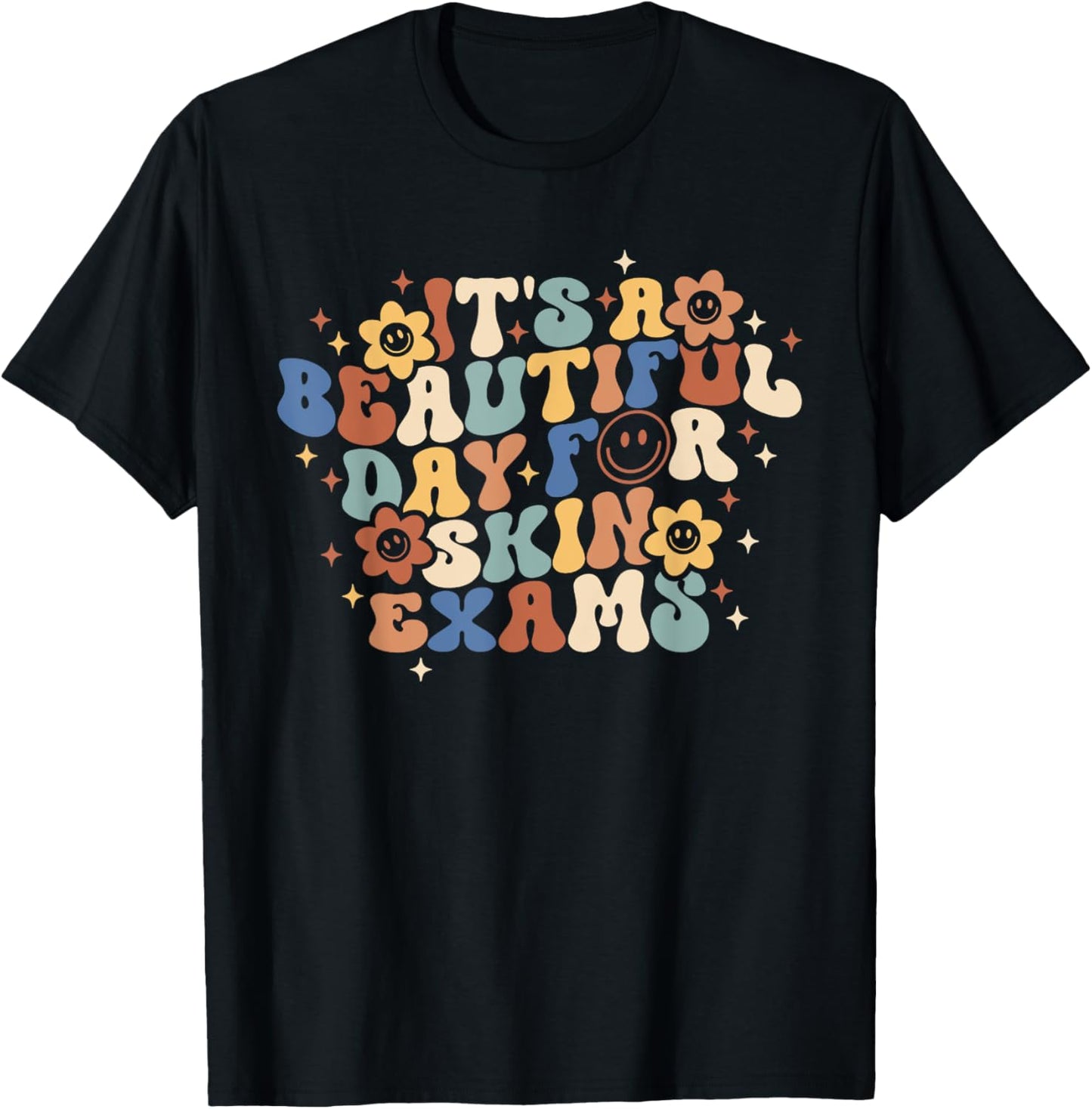 Retro It's Beautiful Day For Skin Exams Dermatology Nurse T-Shirt - T-Shirt | Black