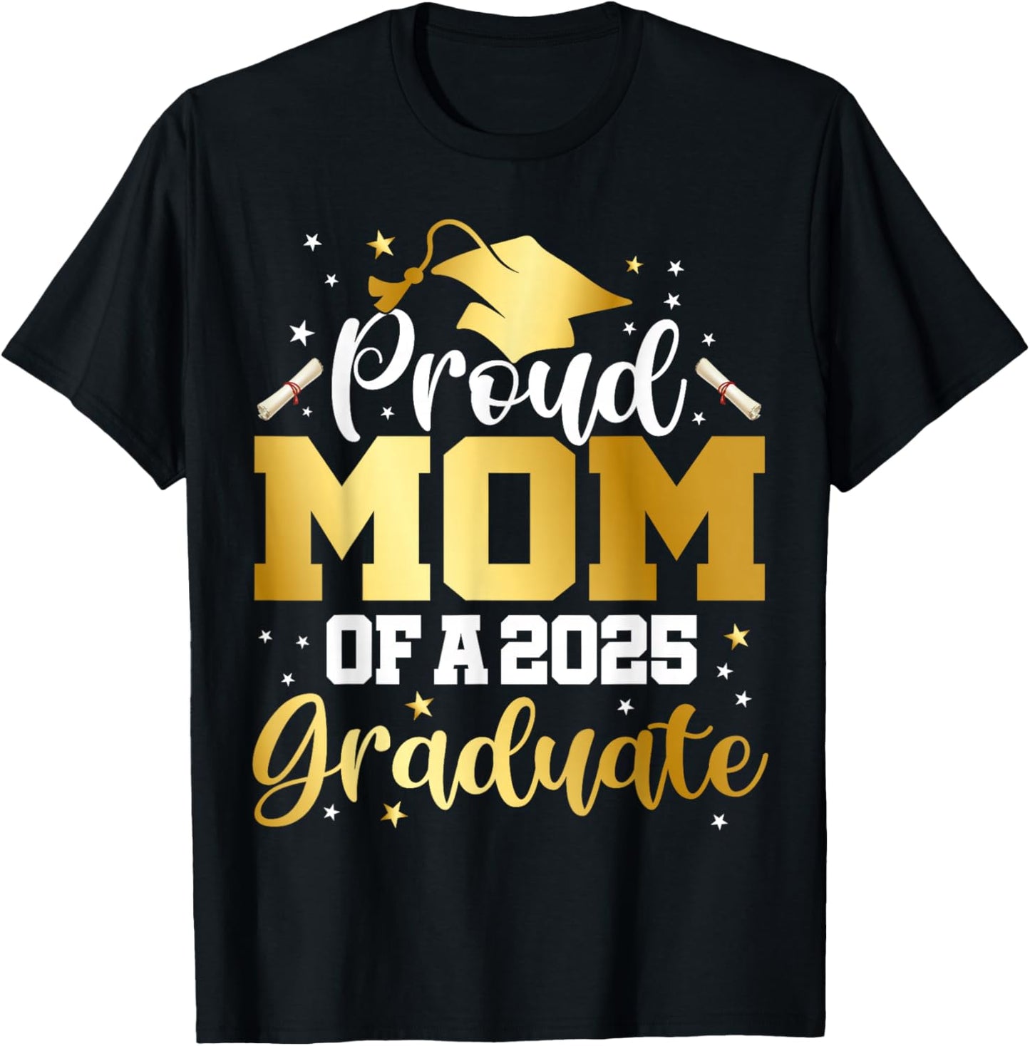 Mom Senior 2025 Proud Mom Of A Class Of 2025 Graduate T-Shirt - T-Shirt | Black