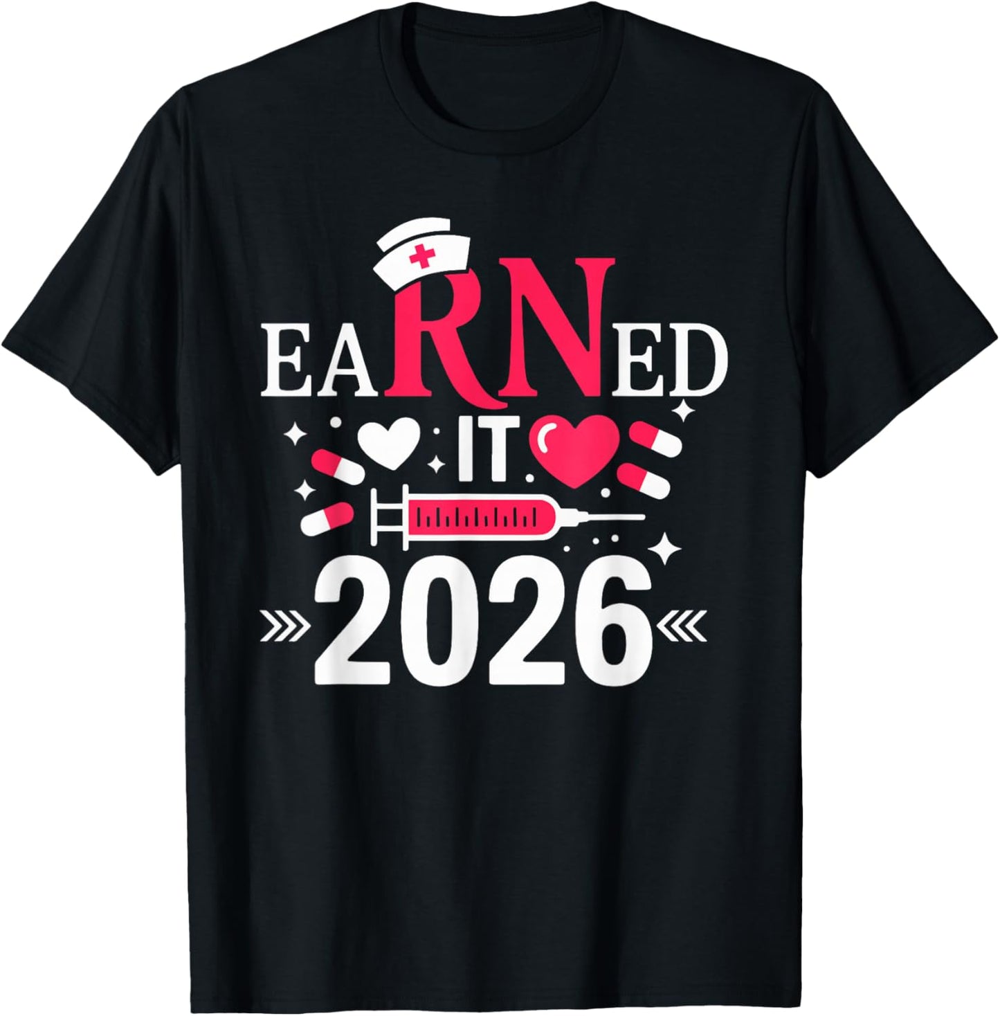Earned it 2026 for Nurse Graduation or RN LPN Class of 2026 T-Shirt - T-Shirt | Black