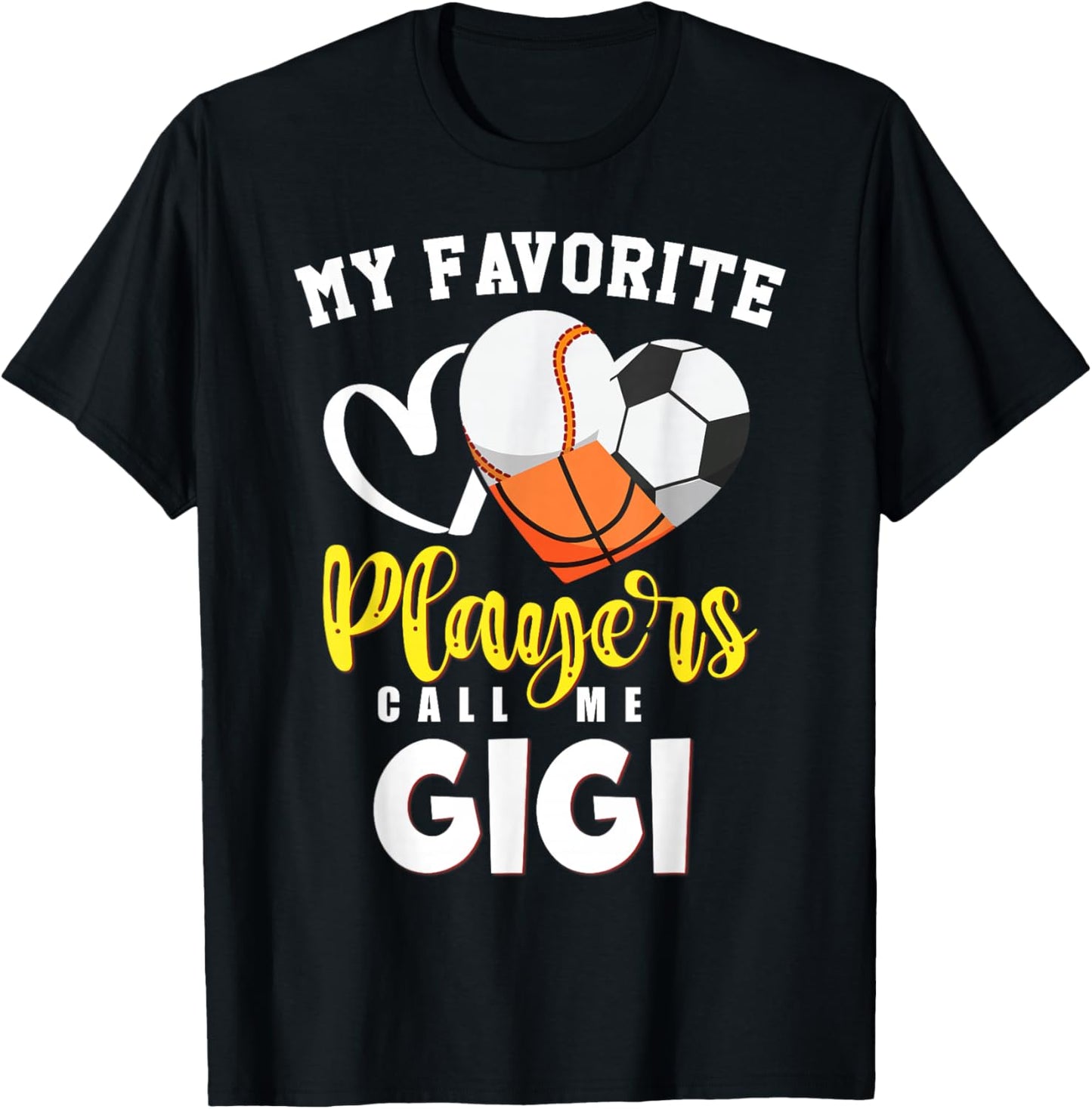 GIGI My Favorite Baseball Soccer Basketball Players Call T-Shirt - T-Shirt | Black