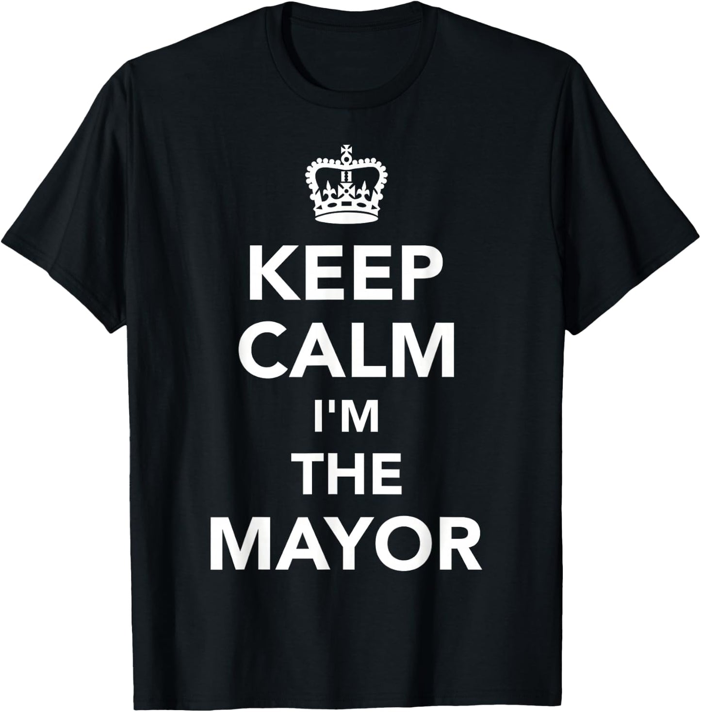 Keep Calm Mayor T-Shirt - T-Shirt | Black