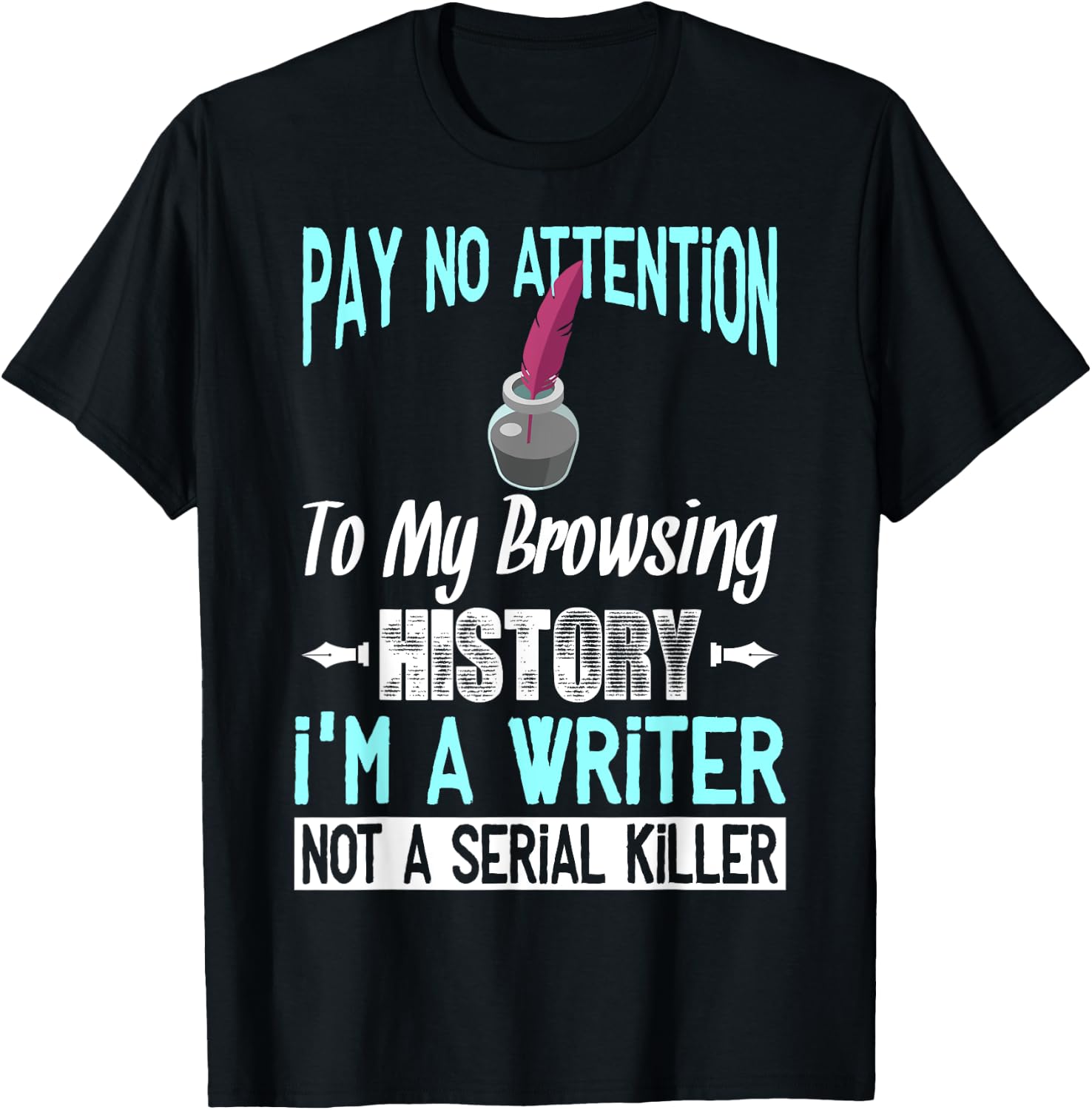 Browsing History I'm A Writer Gift Writer Author T-Shirt - T-Shirt | Black