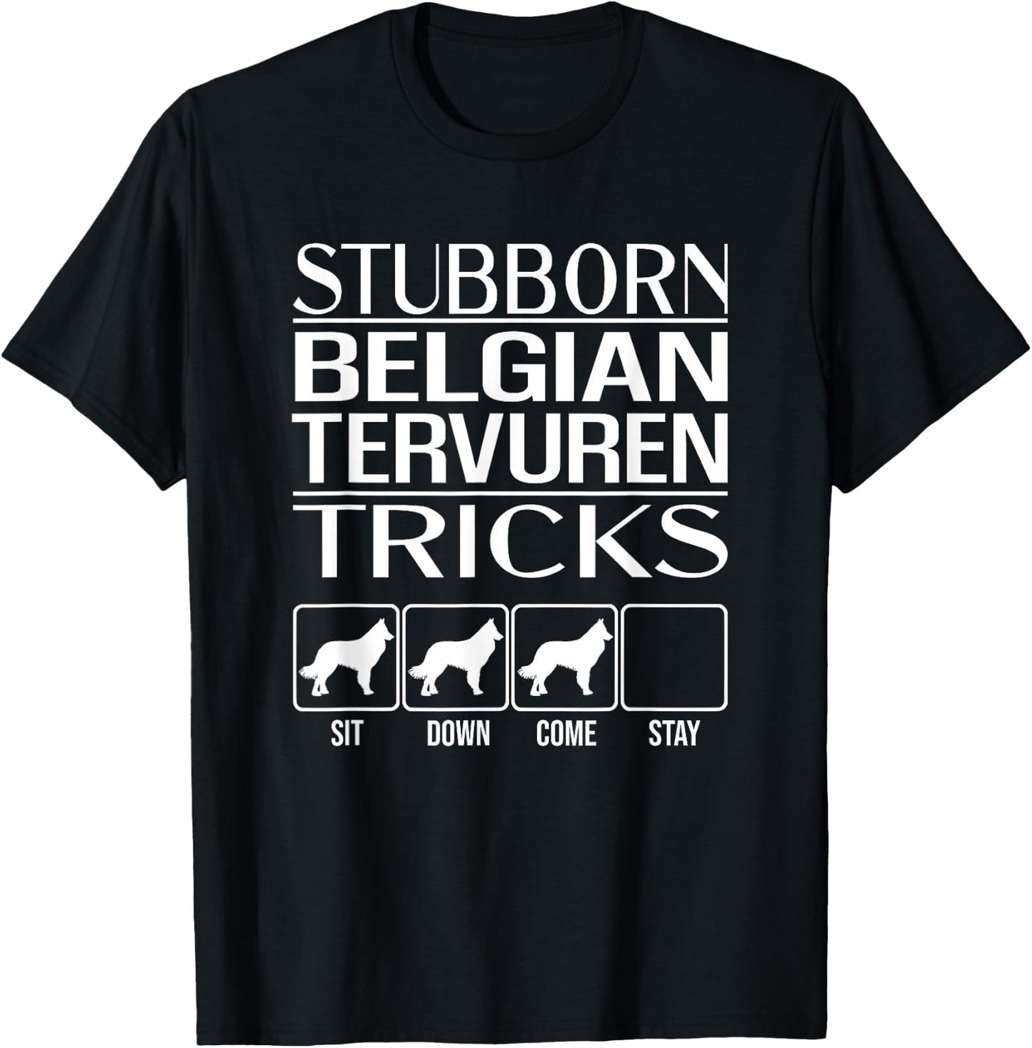 Stubborn Belgian Tervuren Tricks, Funny Belgian Tervuren T-Shirt - T-Shirt | Black