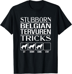 Stubborn Belgian Tervuren Tricks, Funny Belgian Tervuren T-Shirt - T-Shirt | Black