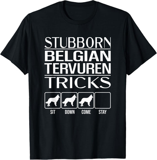 Stubborn Belgian Tervuren Tricks, Funny Belgian Tervuren T-Shirt - T-Shirt | Black
