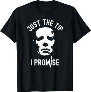 Just The Tip I Promise Serial Killer Mask Funny Halloween T-Shirt - T-Shirt | Black