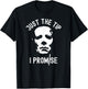 Just The Tip I Promise Serial Killer Mask Funny Halloween T-Shirt - T-Shirt | Black