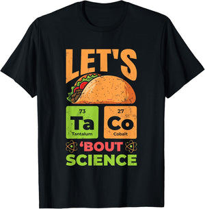 Let's Taco Bout Science Funny Pun Science Teachers Students T-Shirt - T-Shirt | Black