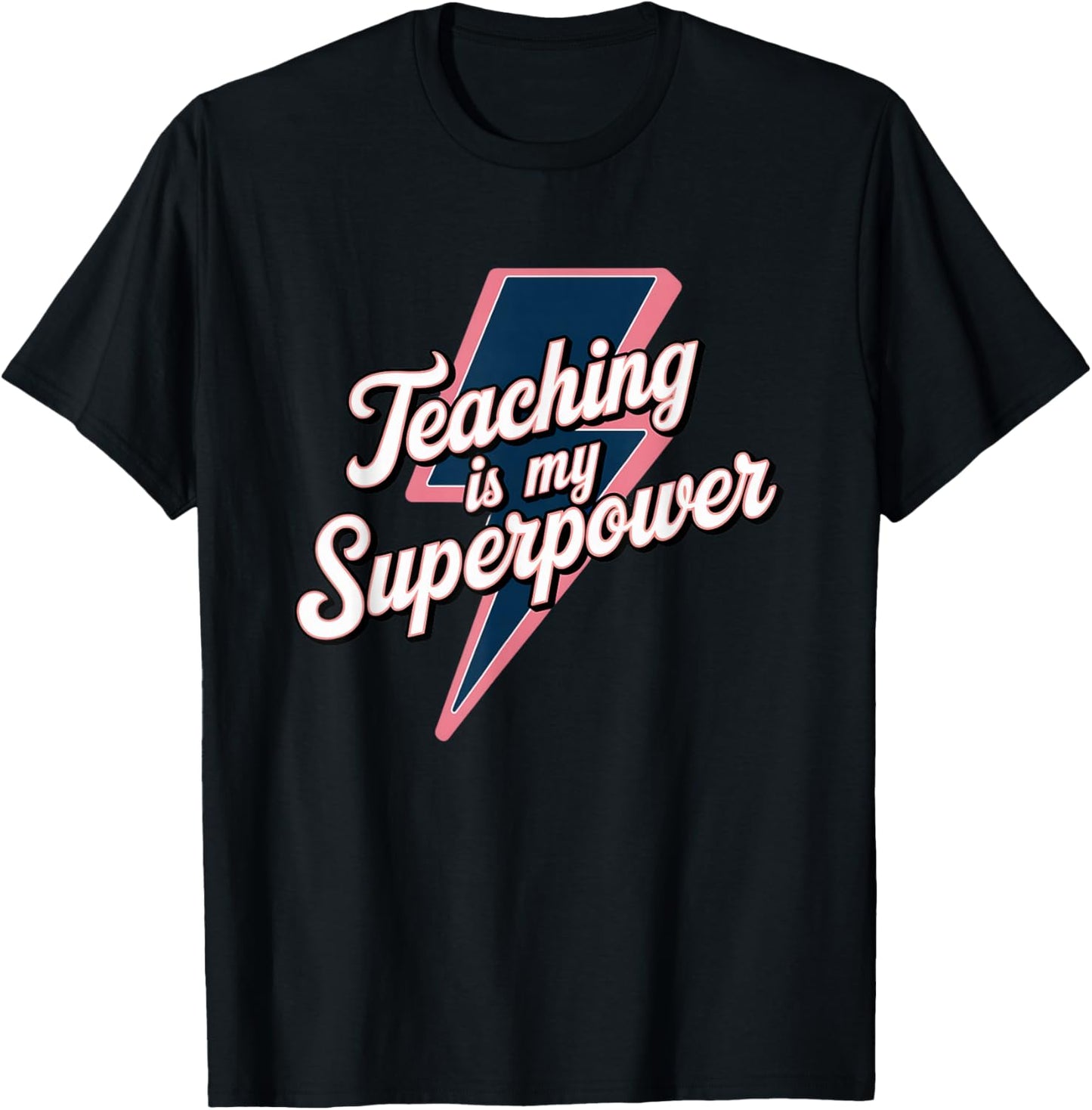 Teacher Appreciation Superhero Teaching is my Superpower T-Shirt - T-Shirt | Black