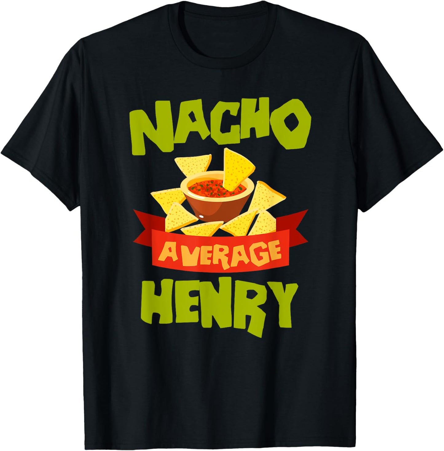 Nacho Average Henry Funny Birthday Personalized Surname T-Shirt - T-Shirt | Black
