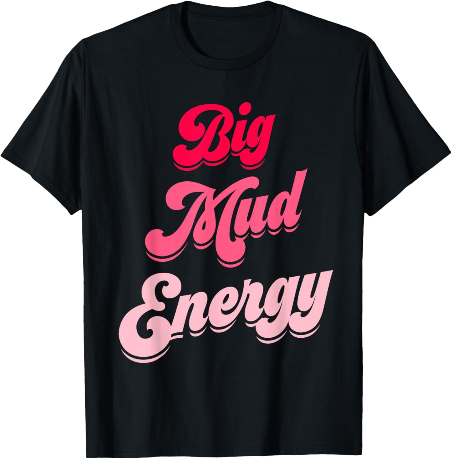 Mud Run Team Shirts Pink Women Big Mud Energy 5K Mud Race T-Shirt - T-Shirt | Black