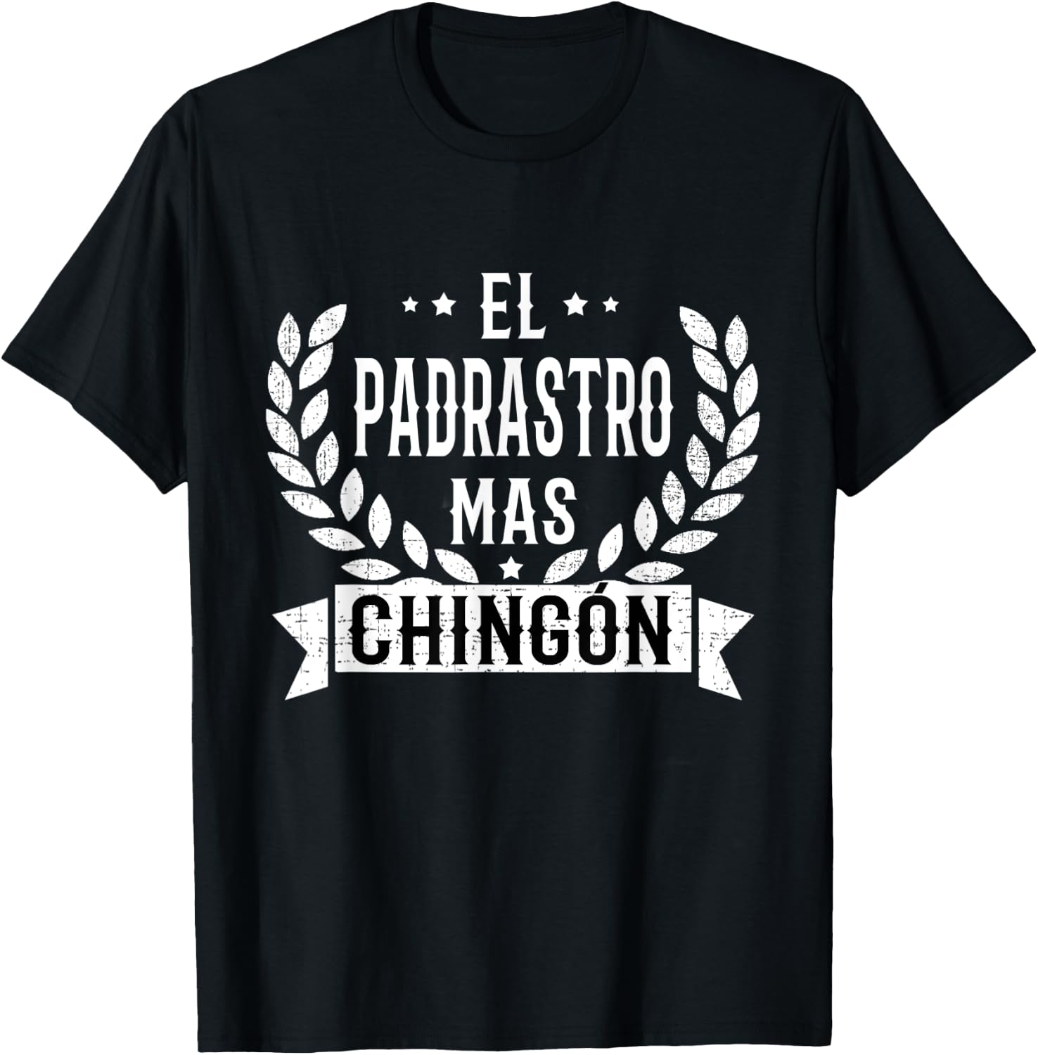 El Padrastro Mas Chingon Spanish Stepdad Fun T-Shirt - T-Shirt | Black